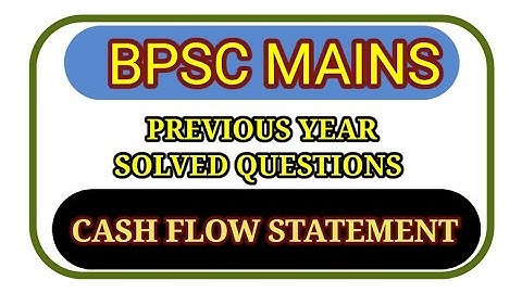 Cash Flow statement BPSC MAINS COMMERCE AUDIT OFFICER ASST AUDIT OFFICER CA CMA CA INTER FINAL
