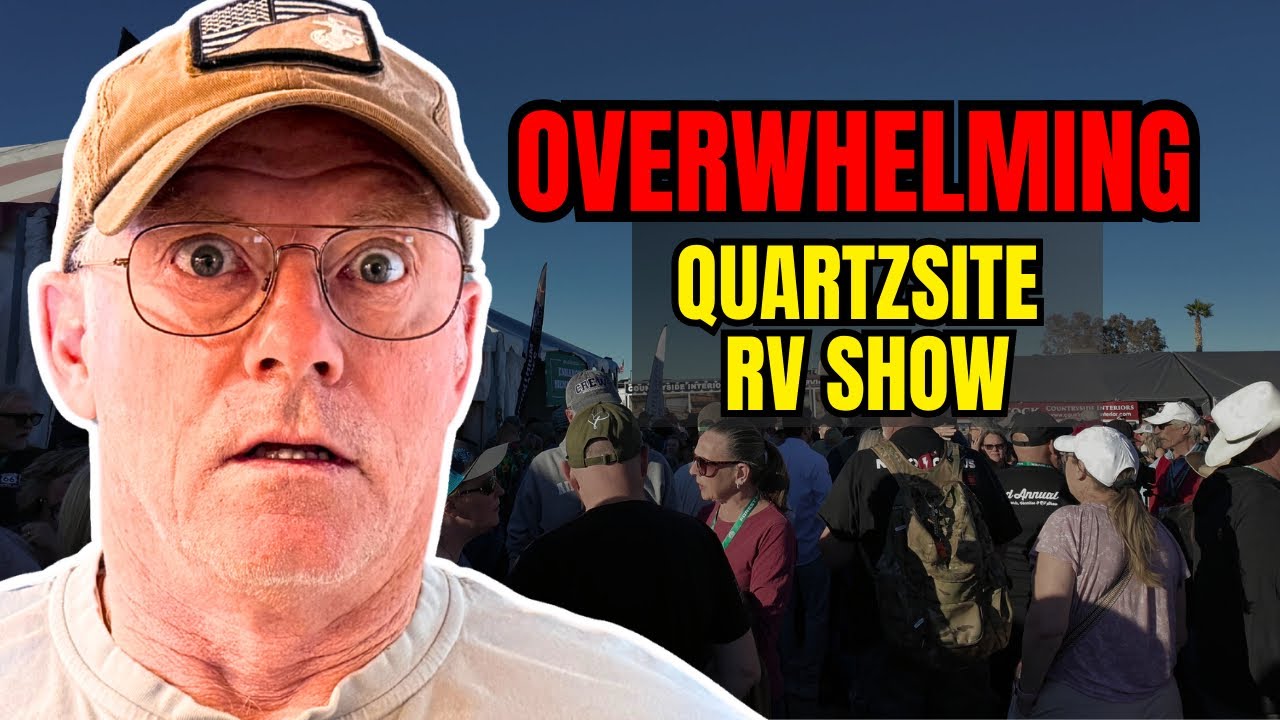 Too Much for Us? Overwhelmed at the Quartzsite RV Show After 60