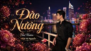 Đào Nương - Cover (New Version) | Nhật Vũ Nguyễn / Tâm Trạng Buồn...Nhạc Chill buồn....