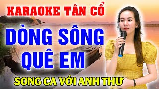 DÒNG SÔNG QUÊ EM TÂN CỔ ➤ Song Ca Cùng Anh Thư ➤ Karaoke Thiếu Giọng Nam ➤ KARAOKE SONG CÙNG CA SĨ