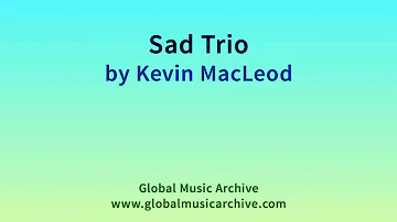Sad Trio by Kevin MacLeod 1 HOUR