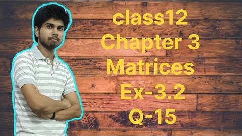 Class 12th 😊😊😊 math matrices chapter3 exercise 3.2 sum no 15 by Aditya sir in 2025-2026 syllabus 