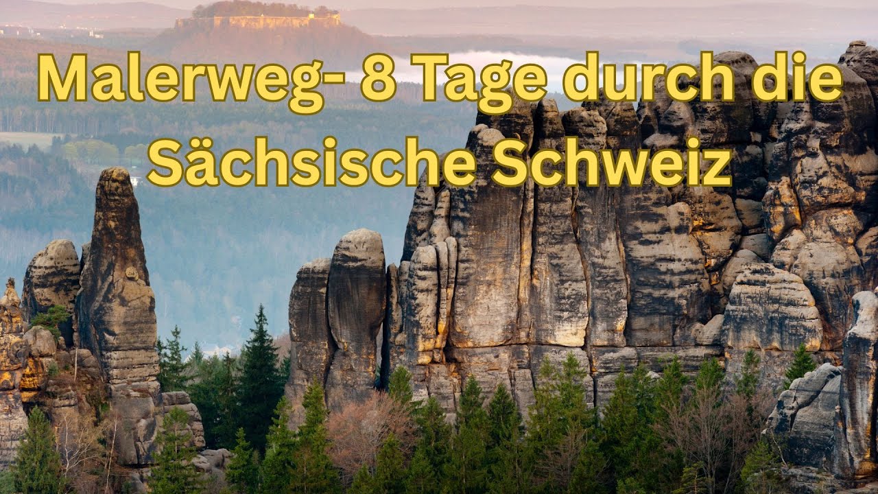 Malerweg - 8 Tage Wanderung in der Sächsischen Schweiz  (1/2)