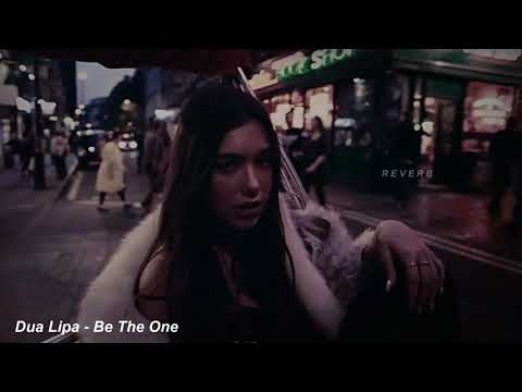 Dua Lipa - Be The One (Slowed \u0026 Reverb)