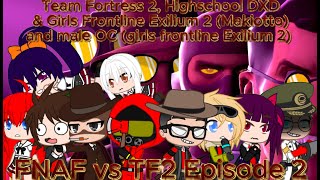 Tf2 Mercs, Highschool Dxd Gfl2 Exilium React Fnaf Vs Tf2 Episode 2 Part 1