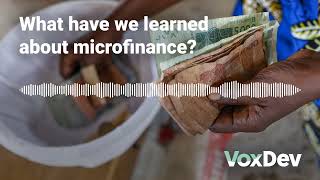 What have we learned about microfinance