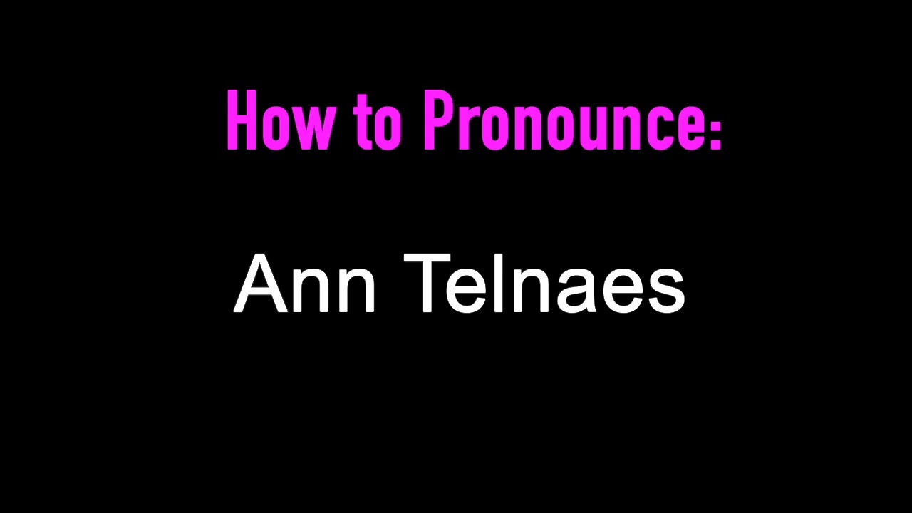 Chris Berrow tells you How To Pronounce: Ann Telnaes