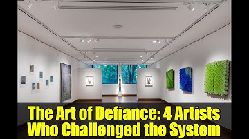The Art of Defiance: 4 Artists Who Challenged the System