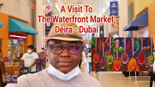 What You Can Find While Visiting The Waterfront Market, Deira - Dubai