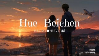 Hue Beichen Pehli barr (slowed  reverb) || Raku Lo-fi