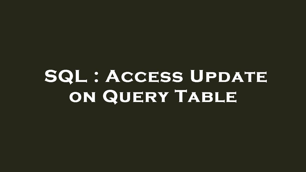 SQL : Access Update on Query Table - YouTube