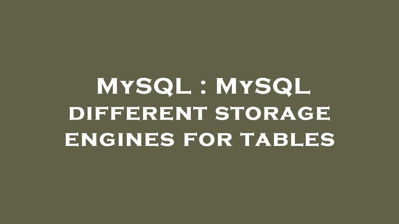 MySQL MySQL different storage engines for tables YouTube