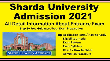 Sharda University 2021- Notification, Dates, Application, Eligibility, Admit Card, Pattern, Syllabus