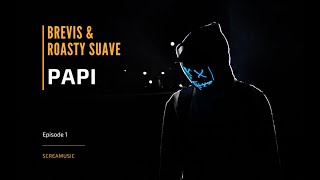 Brevis & Roasty Suave - Papi (Original Mix)