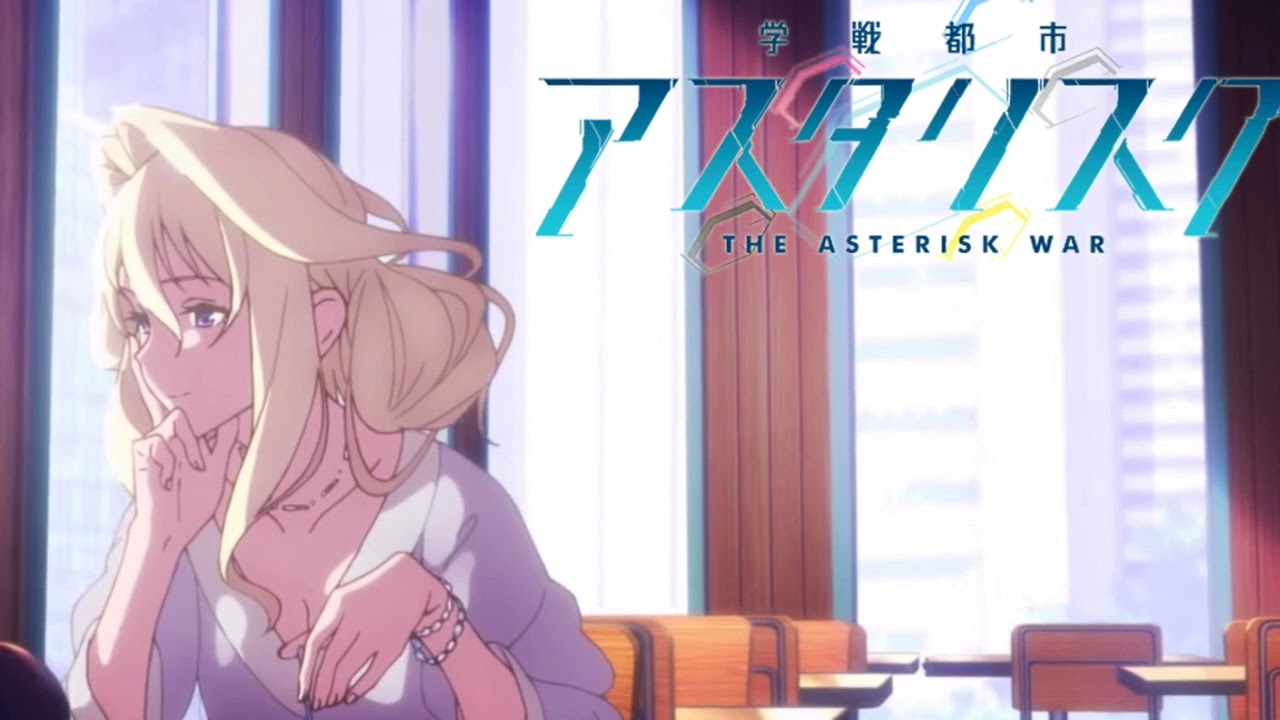 ED Gakusen Toshi Asterisk War Season 2 Ending - [愛の詩-words of love-] [Ai no  Uta] by Chisuga Haruka 