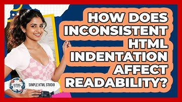 How Does Inconsistent HTML Indentation Affect Readability? - Simple HTML Studio