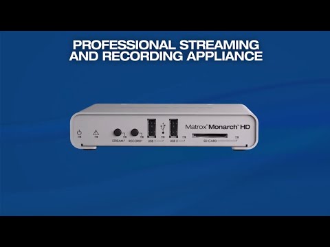 Discover Matrox Monarch HD Live Streaming and Recording Appliance