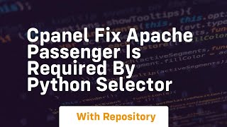 Cpanel fix apache passenger is required by python selector