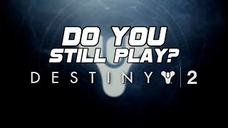 Do You Still Play Destiny