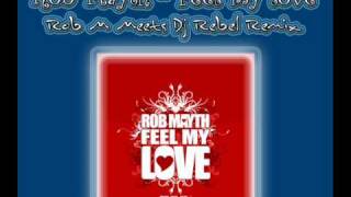 Rob Mayth Feel My Love (Rob M Meets Dj Rebel Remix)