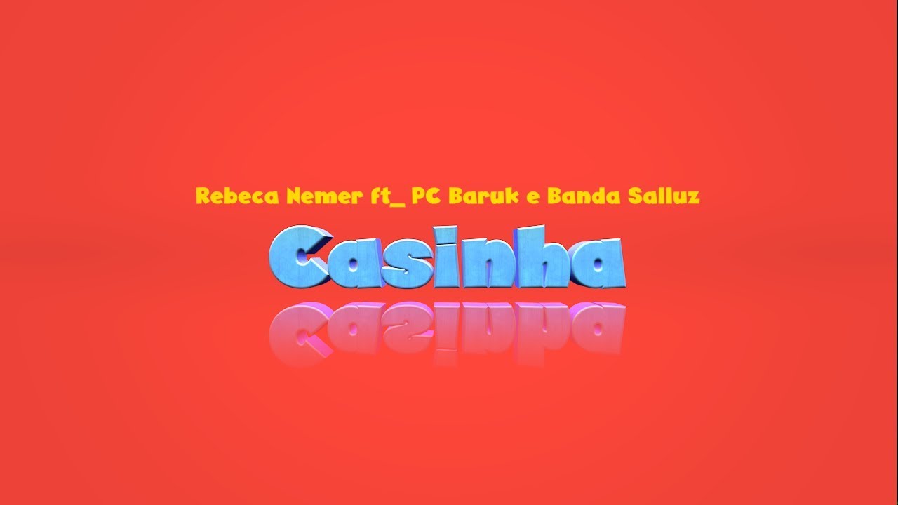 CASINHA - REBECA NEMER ft. PC BARUK E BANDA