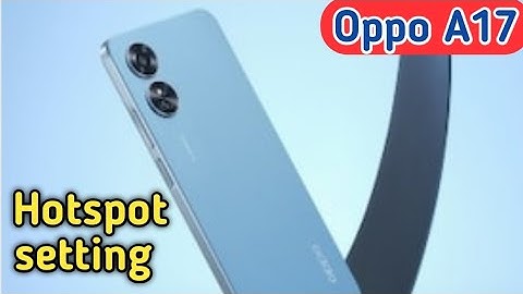 Hotspot Setting In Oppo A17, How To Set Hotspot Password In Oppo A17