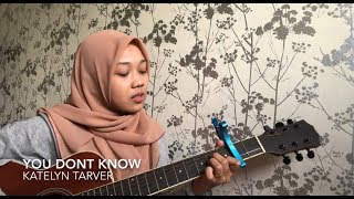 You don’t know - katelyn tarver (cover)