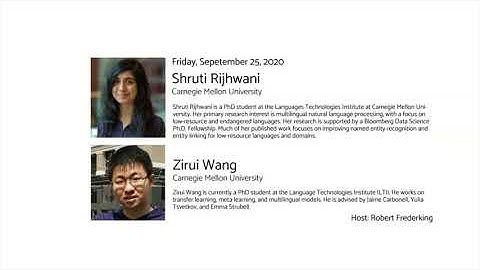 LTI Colloquium -- Shruti Rijhwani and Zirui Wang
