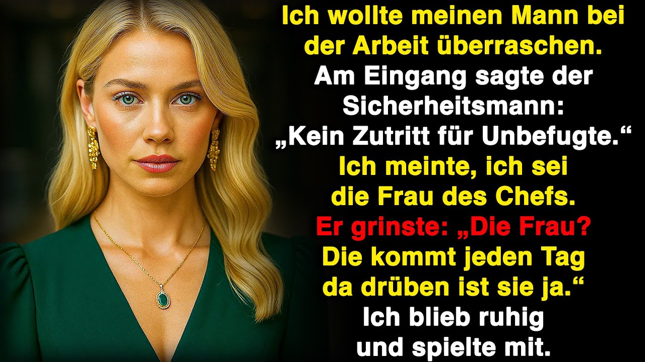 Als ich ins Büro wollte, sagte der Mitarbeiter: „Sie sind nicht seine Frau – die kommt jeden Tag!“