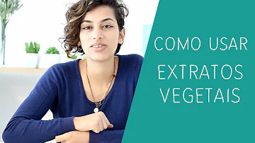 Como usar extrato vegetal?