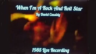David Cassidy  - When I'm A Rock And Roll Star (1985 Live Recording)