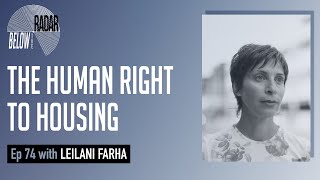 The Human Right to Housing — with Leilani Farha