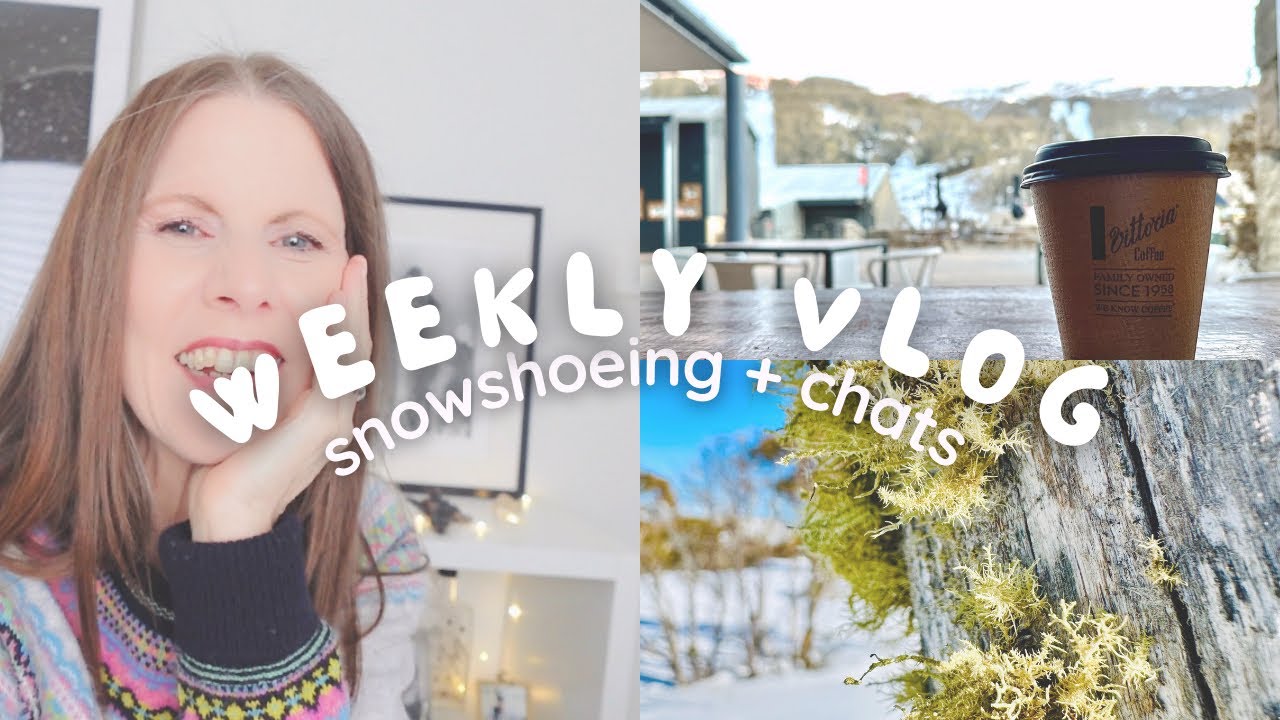 weekly vlog snowshoe + chats YouTube