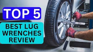 Top 5 Best Lug Wrenches Review of 2026
