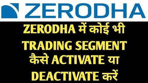 ZERODHA में कोई भी TRADING SEGMENT कैसे ACTIVATE या DEACTIVATE करें #zerodha #trading #segment #kite