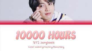 BTS Jungkook 10000 Hours (Cover) Lyrics