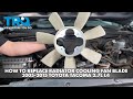 How to Replace Radiator Cooling Fan Blade 2005-2015 Toyota Tacoma 27L L4