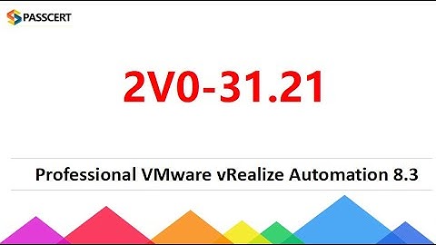 VCP-CMA 2021 2V0-31.21 Dumps - Professional VMware vRealize Automation 8.3