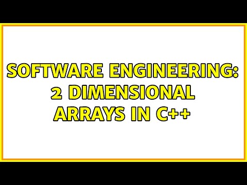 Software Engineering: 2 Dimensional Arrays in C++ (2 Solutions!!)