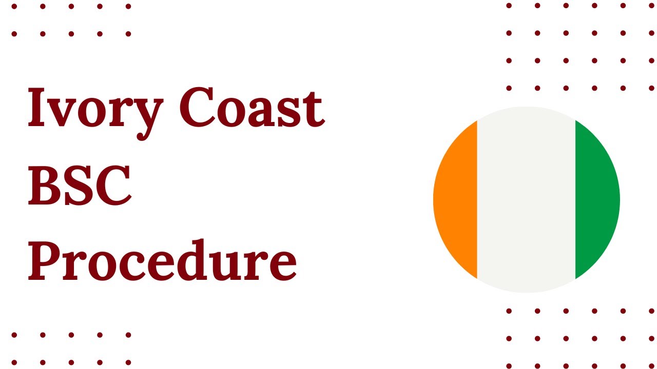 Ivory Coast BSC Procedure Required for All Shipments to Ivory Coast YouTube
