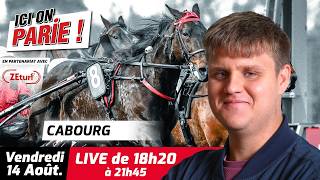 ICI On Parie ! Cabourg, Quinté+ et pronostics en live de l'hippodrome, Vendredi 14 Août 2026
