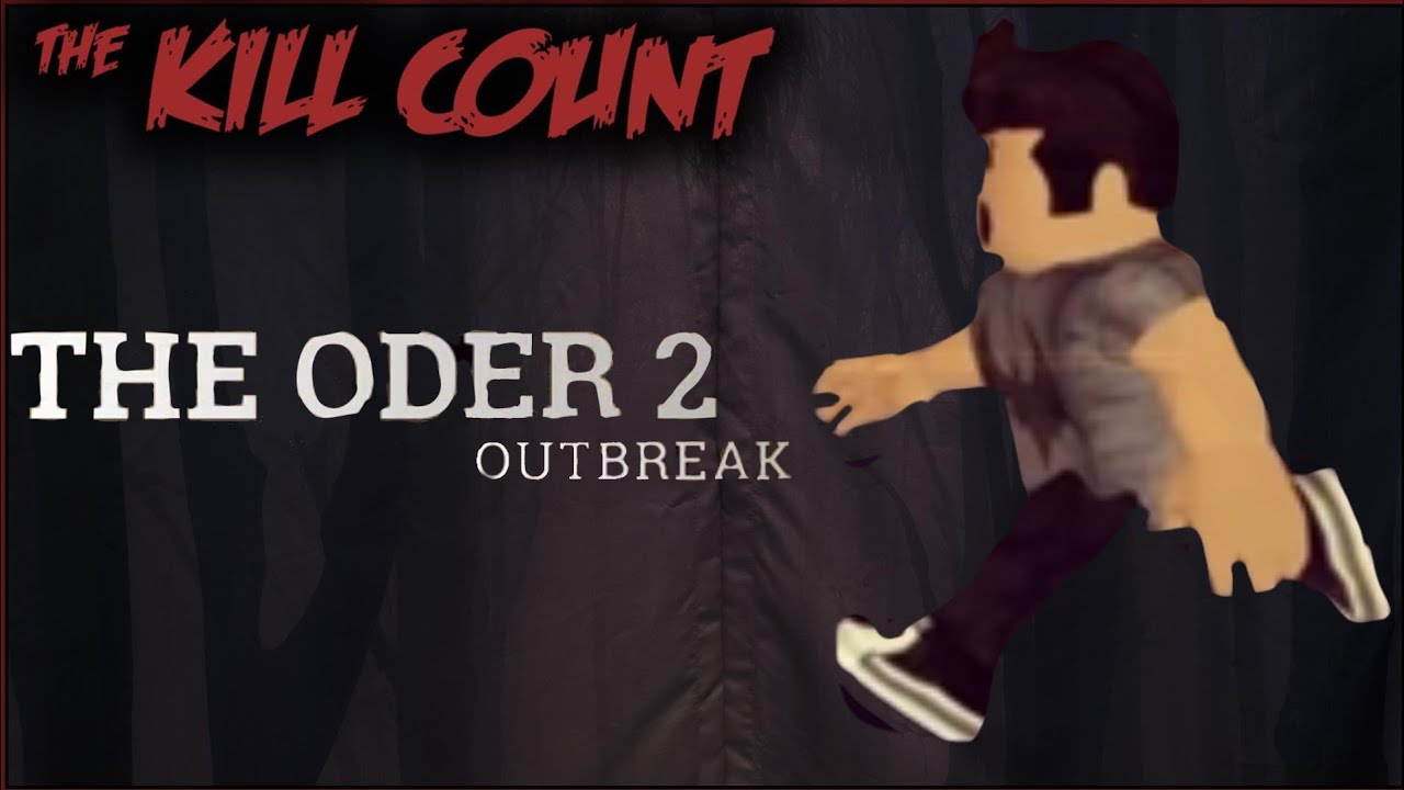 The Oder 2: Outbreak KILL COUNT - YouTube