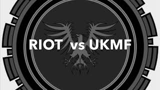 We’re Back | RIOT vs UKMF