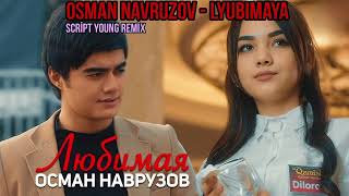 Osman Navruzov - Lyubi̇maya (Premyera)| Scri̇pt Young Remi̇x Resimi