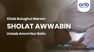 Sholat Awwabin | Ustadz Ammi Nur Baits