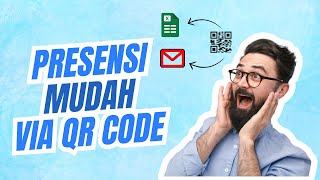 WOW! Cara Bikin Presensi Online Modern Cuma Pakai Google Sheet + QR Code + ChatGPT!