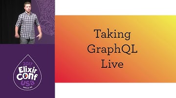 ElixirConf 2017 - Live APIs with GraphQL Subscriptions - Bruce Williams and Ben Wilson
