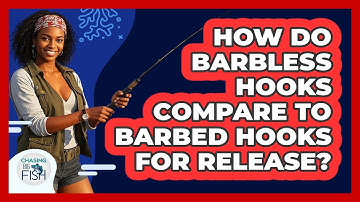 How Do Barbless Hooks Compare To Barbed Hooks For Release? - Chasing Big Fish