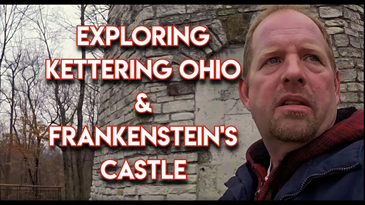 EXPLORING KETTERING OHIO & FRANKENSTEIN'S CASTLE🧟‍♂️ YouTube
