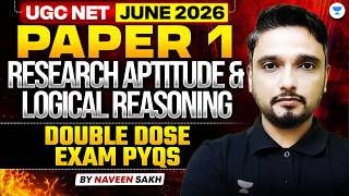 UGC NET Paper 1 Research Aptitude &amp; Logical Reasoning PYQs | UGC NET Paper 1 PYQs 2026 | Naveen Sir